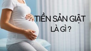 Tiền sản giật là gì